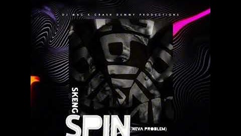 Skeng - Spin ( Official Audio ) NEVA PROBLEM
