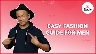 Easy Fashion Guide for Men to follow - Myntra Studio