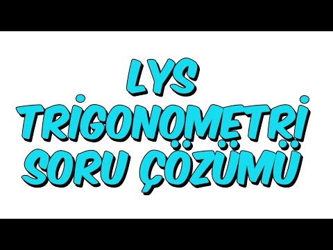 LYS TRİGONOMETRİ SORU ÇÖZÜMÜ