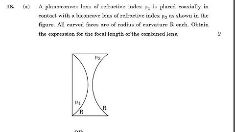 a plano convex lens of refractive index μ1 is placed coaxially in contact with a biconcave lens