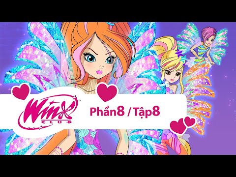 Winx Club - Winx Công chúa phép thuật - Phần 8 Tập 8 [trọn bộ]