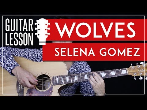 Wolves Guitar Tutorial - Selena Gomez Marshmello Guitar Lesson ? |Fingerpicking + Chords + Cover|