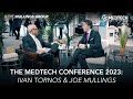 The medtech conference 2023 ivan tornos from zimmer biomet with joe mullings