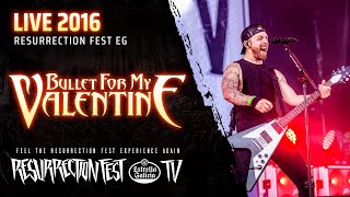 Bullet For My Valentine - Live At Resurrection Fest Eg 2016 [Full Show, Pro Shot]