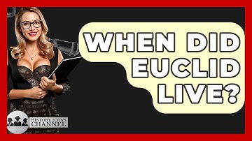 When Did Euclid Live? - History Icons Channel