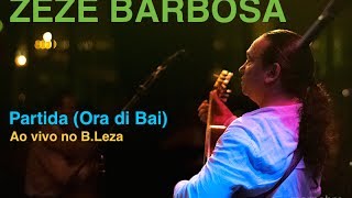 Video thumbnail of "Zeze Barbosa - Partida (Ora di Bai)"