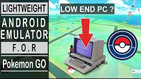 Lightweight Android Emulator For Pokemon Go PC 2020