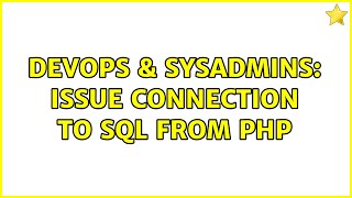 Celebrity DevOps & SysAdmins: Issue connection to SQL from PHP Profile