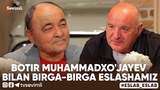 ESLAB - BOTIR MUHAMMADXO'jAYEV BILAN BIRGA-BIRGA ESLASHAMIZ