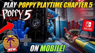 🔥 Play Poppy Playtime Chapter 5 On Mobile (OFFLINE) - Eden Emulator 🎮 | Nintendo Switch Emulator