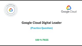 Google's Cloud Digital Leader - Practice Question - Part 5