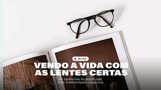 VENDO A VIDA COM AS LENTES CERTAS | LIVE