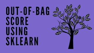 Out-of-bag (OOB) score for Ensemble Classifiers in Sklearn