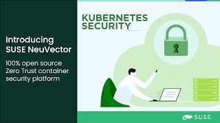 Introducing:  SUSE NeuVector