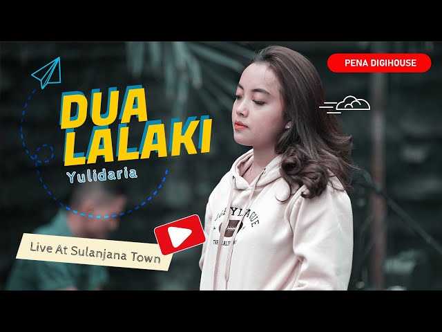 Yulidaria - Dua Lalaki | Live @ Sulanjana Town class=