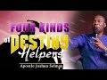 4 Kinds Of Destiny Helpers=Apostle Joshua Selman
