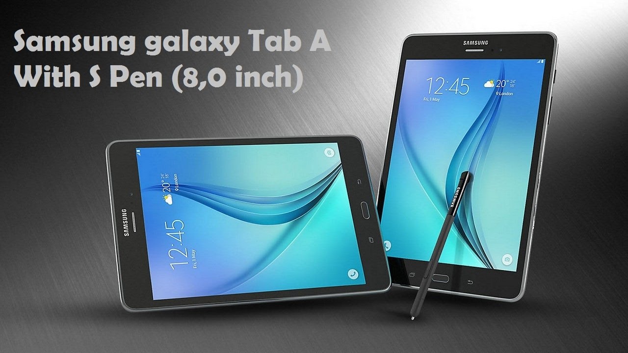 Samsung galaxy tab a 8 0 & s pen last samsung
