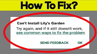 Fix Can't Install Lily's Garden App Error In Google Play Store in Android - Can't Download App screenshot 5