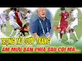 CHẤN ĐỘNG,  Bí mật Tiếng còi MA CƯỚP TRẮNG QUẢ 11M VÀ CHIẾN THẮNG CỦA ĐTVN TRƯỚC UAE