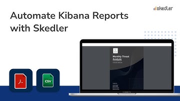 Automate Kibana Reports using Skedler