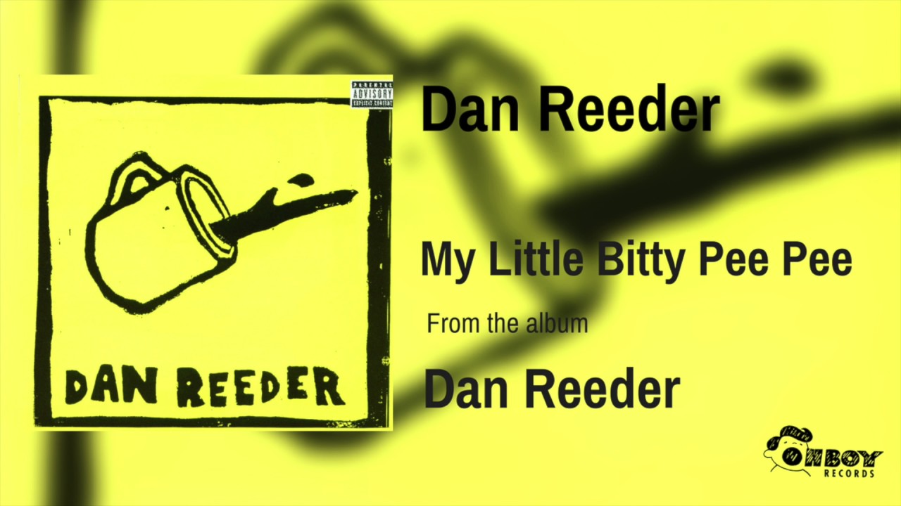 Dan Reeder - My Little Bitty Pee Pee