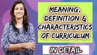 Curriculum: Meaning, Definition & Characteristics | M.Ed./UGC NET Education @InculcateLearning