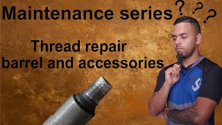 Maintenance series: How to repair threads on barrels and accessories