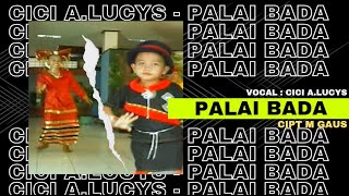 Cici A Lucys - Palai Bada (Official Music Video)
