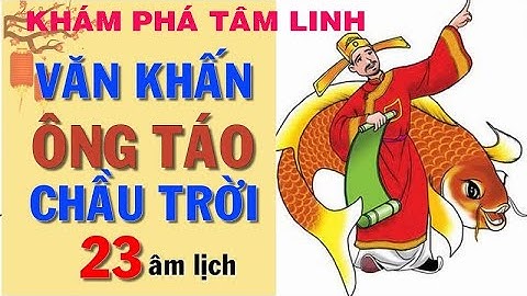 Văn khấn ông Công ông Táo chuẩn nhất | Mở và đọc cùng