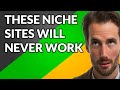These 5 Niche Sites Will Never Work