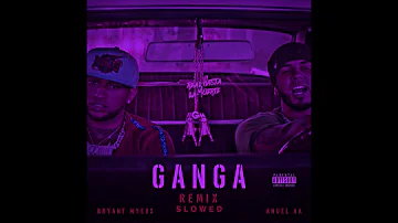 BRYANT MYERS X ANUEL AA - GANGA REMIX (SLOWED & REVERB)