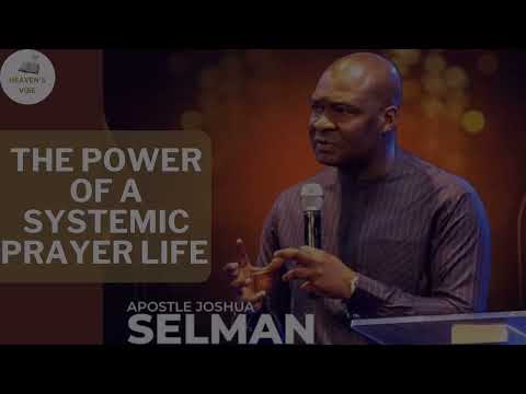 THE POWER OF SYSTEMIC PRAYER LIFE || Apostle Joshua Selman