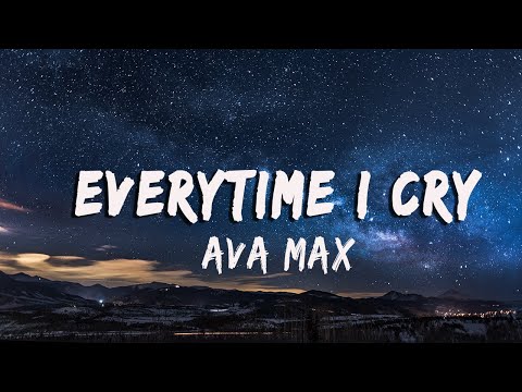 Ava Max - EveryTime I Cry (Lyrics/Vietsub)