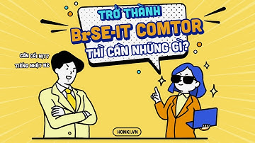 Muốn trở thành BrSE-IT Comtor thì cần những gì?
