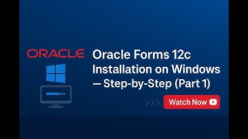 Oracle Forms 12c Installation on Windows — Step-by-Step (Part 1) ✅