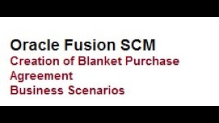 Oracle Fusion SCM Blanket purchase Agreements Creation