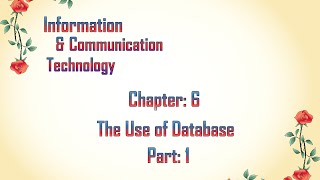 ICT: STD: X; CH: 6; The Use of Database (Part: 1)