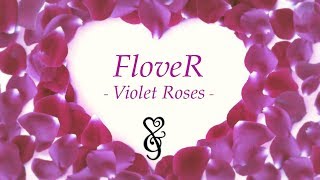 Video thumbnail of "Flover - Violet Roses"