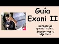 Exani II. Categorías gramaticales. Sustantivos y adjetivos.