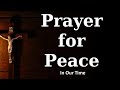 A Prayer For Peace In Our Times 