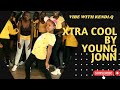 Xtra cool - Young Jonn  Official Dance choreography by Kendi.Q // KendiChristine