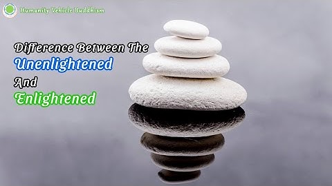 Difference Between Unenlightened and Enlightened