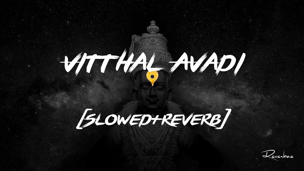 Vitthal Avadi Prem Bhaav SlowedReverb SunilKamath Relaxing Reverbae