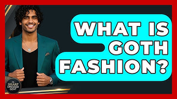 What Is Goth Fashion? - The Sharp Dressed Gent