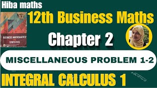12th business maths chapter 2 Miscellaneous problem 1-2 Integral calculus 1 hiba maths