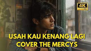 USAH KAU KENANG LAGI | COVER THE MERCYS LAGU LAWAS POPULER PALING DI CARI