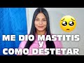 ME DIO MASTITIS 😩 COMO DESTETAR RÁPIDO 💖