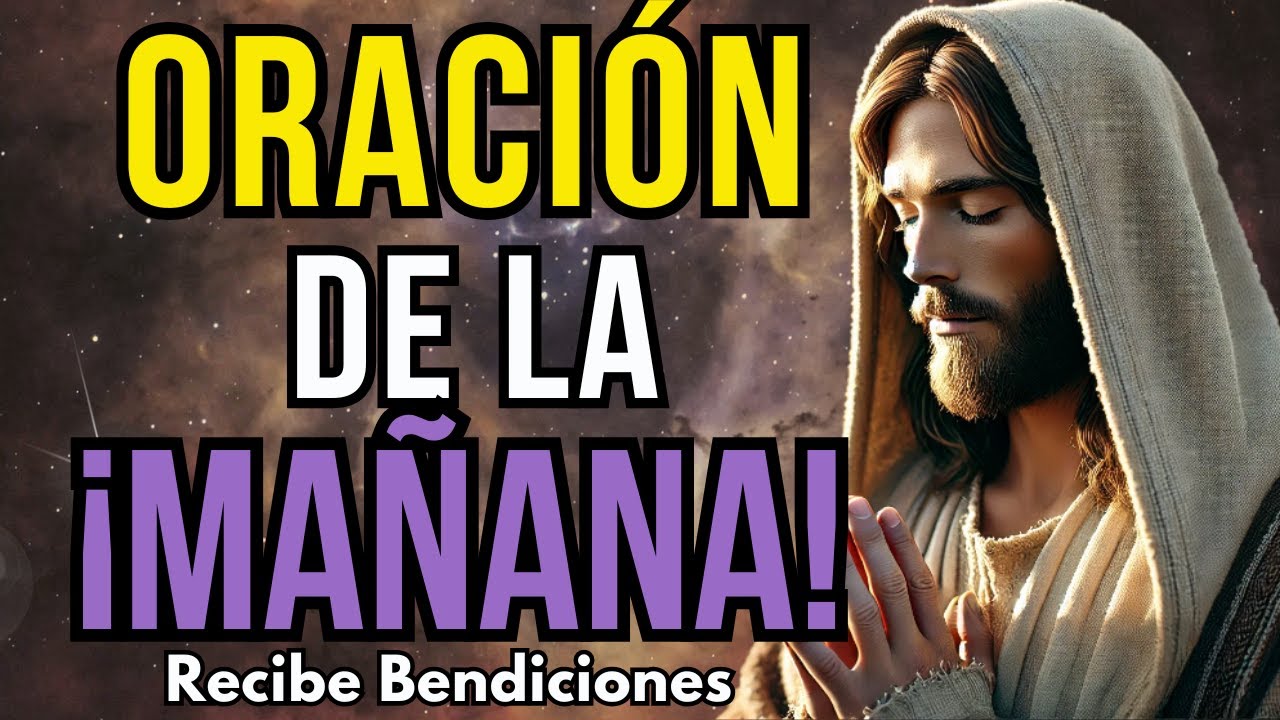 ORACIÓN DE LA MAÑANA PARA SANIDAD Y RESTAURACIÓN I PIDE FUERZA DE DIOS ...