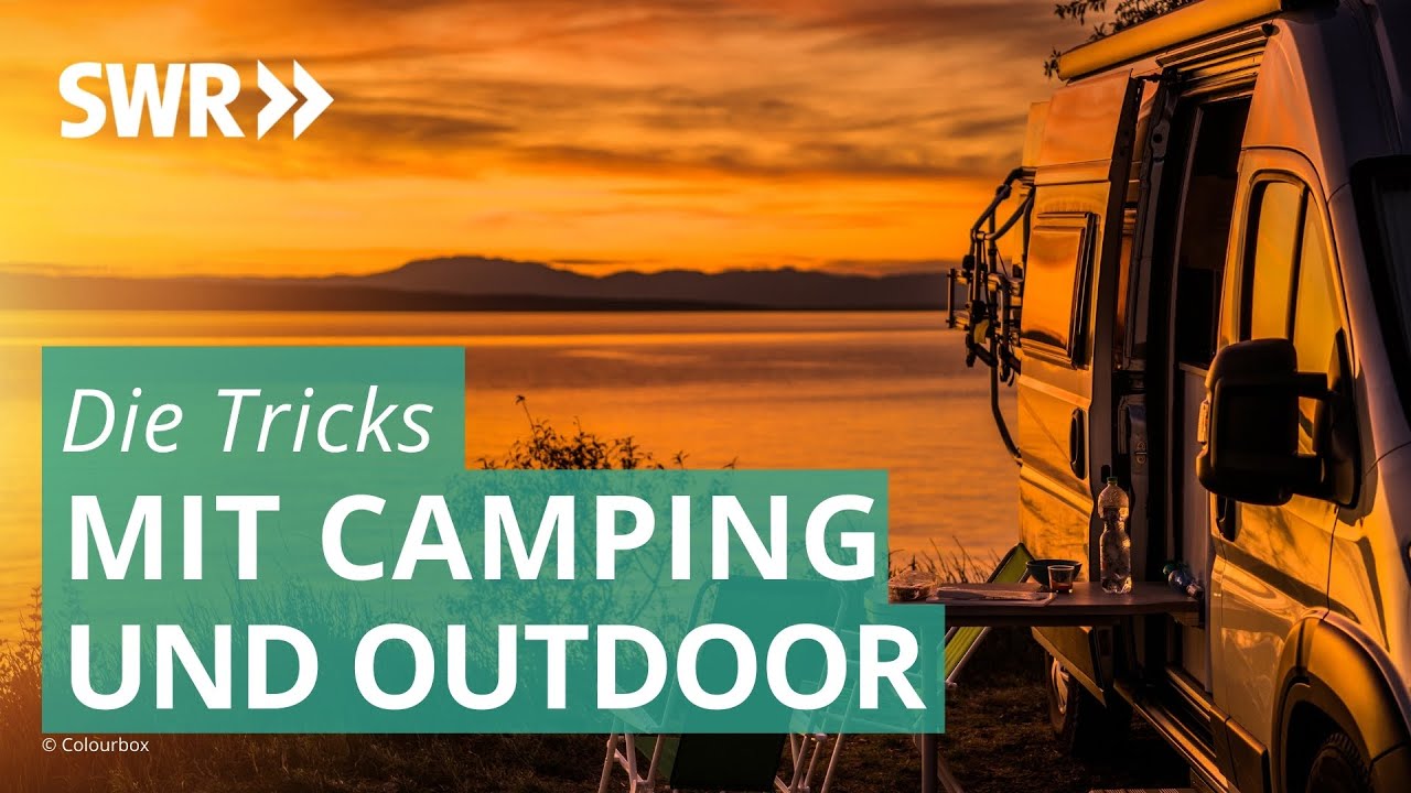 Die Tricks mit Camping und Outdoor | Die Tricks … SWR - YouTube