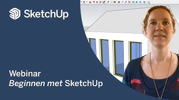 SketchUp webinar - Beginnen met SketchUp